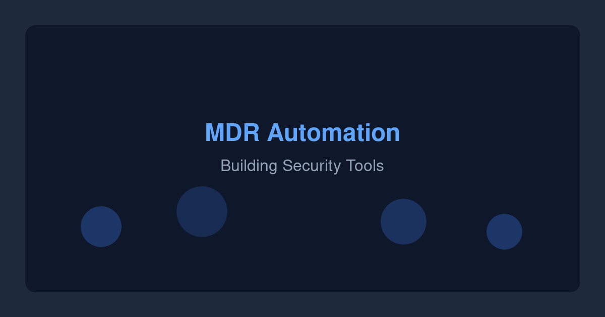 Building MDR Automation Tools: Lessons from the Trenches